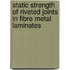 Static strength of riveted joints in fibre metal laminates