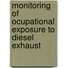 Monitoring of ocupational exposure to diesel exhaust by J.P.M. Scheepers