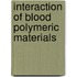 Interaction of blood polymeric materials