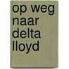 Op weg naar delta lloyd door Adriaanse