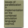 Issues of parallelization in implementation on the combined simulation language COSMOS door D.L. Kettenis