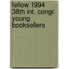Fellow 1994 38th int. congr. young booksellers by Unknown