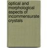Optical and morphological aspects of incommensurate crystals door M. Kremers