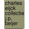 Charles eijck collectie j.p. beijer door Colen