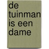De tuinman is een dame by L. d'Haenens