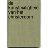 De kunstmatigheid van het Christendom door M.B. Pranger