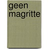 Geen Magritte by J.P. Boerekamps