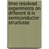 Time-resolved experiments on different III-IV semiconductor structures