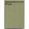 Hippopotamus-Cric 25 jaar door R. Spanier
