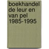 Boekhandel De Leur en Van Pel 1985-1995 door E. de Leur