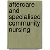 Aftercare and specialised community nursing door C.A.J. Ketelaars