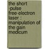 The short -pulse free-electron laser : manipulation of the gain medicum