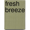 Fresh Breeze door J.S. van Wingerden