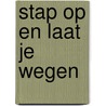 Stap op en laat je wegen by A. van Zoonen