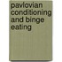 Pavlovian conditioning and binge eating