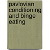 Pavlovian conditioning and binge eating door B.J.J. Overduin