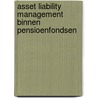 Asset liability management binnen pensioenfondsen door R.H.M.A. Kleynen