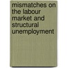 Mismatches on the labour market and structural unemployment door H.B.A. Bierings