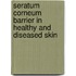 Seratum corneum barrier in healthy and diseased skin