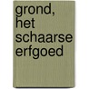 Grond, het schaarse erfgoed door Eric Slot