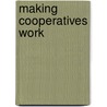 Making cooperatives work door R. Ruben