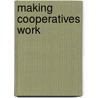 Making cooperatives work by R. Ruben