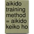 Aikido training method = Aikido keiko ho