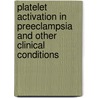 Platelet activation in preeclampsia and other clinical conditions by A. Konijnenberg