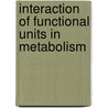 Interaction of functional units in metabolism by J.M. Rohwer