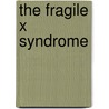 The fragile x syndrome door B. De Vries