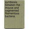 Symbiosis between the mouse and segmented filamentous bacteria door J. Snel