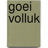 Goei volluk by E. Jansen