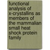 Functional analysis of x-crystallins as members of the mammalian small heat shock protein family door P.R.L.A. Van Den Ijssel