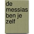 De Messias ben je zelf