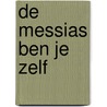 De Messias ben je zelf by W. Vrugt