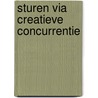 Sturen via creatieve concurrentie door G.R. Teisman