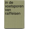 In de voetsporen van Raiffeisen by Chr.M.M. Woerden
