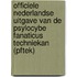 Officiele Nederlandse uitgave van de Psylocybe Fanaticus Techniekan (PFTEK)