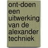 Ont-doen een uitwerking van de Alexander Techniek by L. Breclius