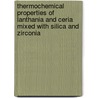 Thermochemical properties of lanthania and ceria mixed with silica and zirconia by M. Bolech