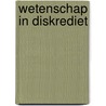Wetenschap in diskrediet by P. Huisman