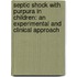 Septic shock with purpura in children: an experimental and clinical approach
