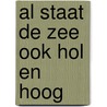Al staat de zee ook hol en hoog by H. Koppelaar
