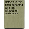 Defects in thin films deposted with and without ion assistance door J. van der Kuur