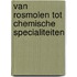 Van Rosmolen tot chemische specialiteiten