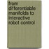 From differentiable manifolds to interactive robot control