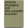 Amniote phylogeny and alfa-crystallin evolution door G.A.J. Caspers
