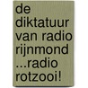 De diktatuur van Radio Rijnmond ...radio rotzooi! by S. Weg