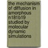 The mechanism of diffusion in amorphous N181B19 studied by molecular dynamic simulations