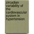 Circadian variability of the cardiovascular system in hypertension